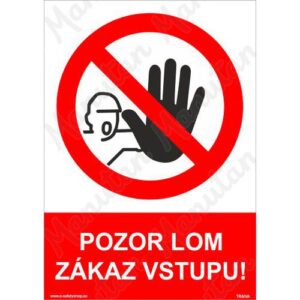 Pozor lom zákaz vstupu