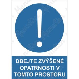 Dbejte zvýšené opatrnosti v tomto prostoru