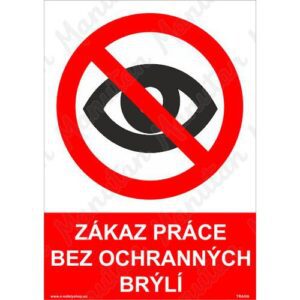 Zákaz práce bez ochranných brýlí