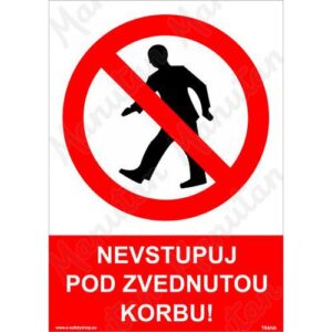 Nevstupuj pod zvednutou korbu