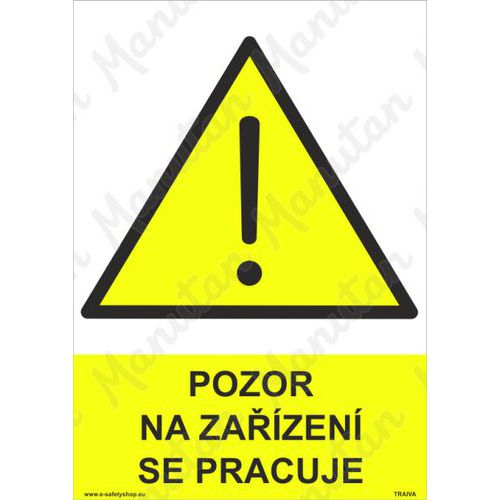 Pozor na zařízení se pracuje